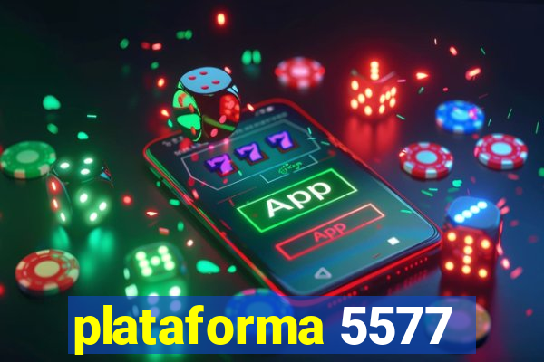 plataforma 5577